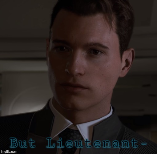 But Lieutenant- | made w/ Imgflip meme maker