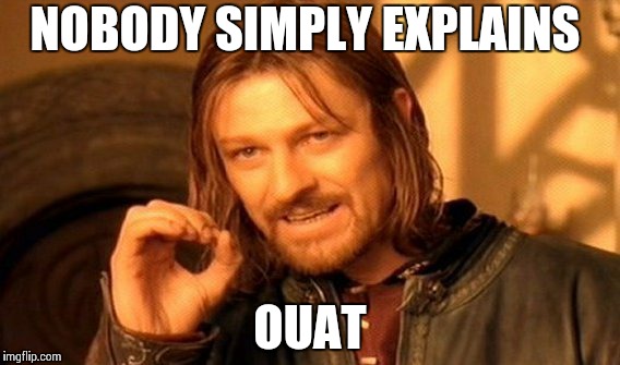 One Does Not Simply | NOBODY SIMPLY EXPLAINS; OUAT | image tagged in memes,one does not simply | made w/ Imgflip meme maker