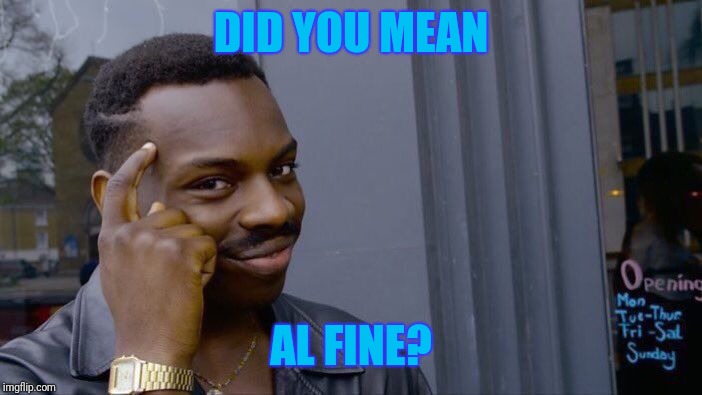 Roll Safe Think About It Meme | DID YOU MEAN AL FINE? | image tagged in memes,roll safe think about it | made w/ Imgflip meme maker