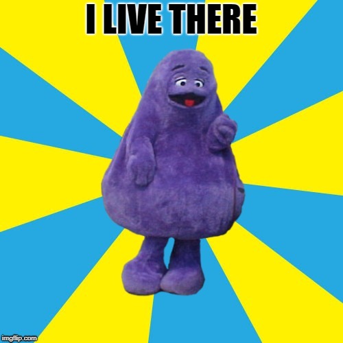 I LIVE THERE | made w/ Imgflip meme maker