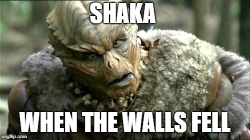 SHAKA; WHEN THE WALLS FELL | made w/ Imgflip meme maker