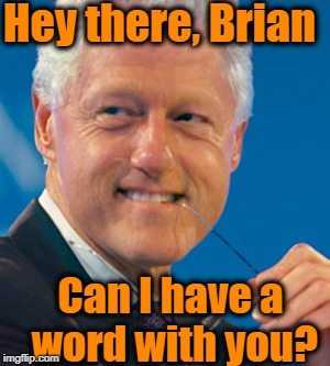 Hey there, Brian Can I have a word with you? | made w/ Imgflip meme maker