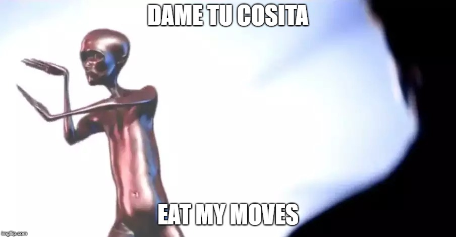 DAME TU COSITA v HOWARD | DAME TU COSITA; EAT MY MOVES | image tagged in dance metal alien | made w/ Imgflip meme maker