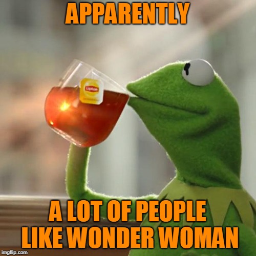 But That's None Of My Business Meme | APPARENTLY A LOT OF PEOPLE LIKE WONDER WOMAN | image tagged in memes,but thats none of my business,kermit the frog | made w/ Imgflip meme maker