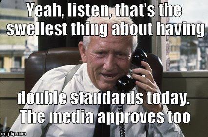 Tracy | Yeah, listen, that's the swellest thing about having double standards today. The media approves too | image tagged in tracy | made w/ Imgflip meme maker