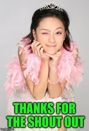 THANKS FOR THE SHOUT OUT | made w/ Imgflip meme maker