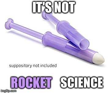 IT'S NOT ROCKET SCIENCE | made w/ Imgflip meme maker