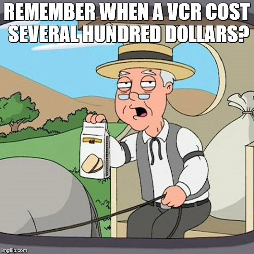 Pepperidge Farm Remembers Meme | REMEMBER WHEN A VCR COST SEVERAL HUNDRED DOLLARS? | image tagged in memes,pepperidge farm remembers | made w/ Imgflip meme maker