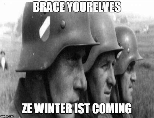 To Russia | BRACE YOURELVES; ZE WINTER IST COMING | image tagged in brace yourselves x is coming | made w/ Imgflip meme maker