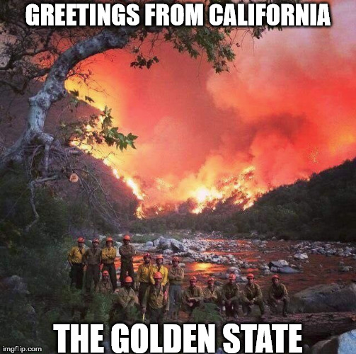 Greetings from CA | GREETINGS FROM CALIFORNIA; THE GOLDEN STATE | image tagged in another year | made w/ Imgflip meme maker