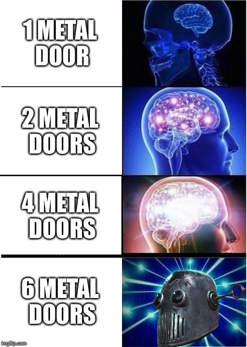 Fallout 4 Automatron in a nutshell | 1 METAL DOOR; 2 METAL DOORS; 4 METAL DOORS; 6 METAL DOORS | image tagged in memes,expanding brain,fallout 4 | made w/ Imgflip meme maker