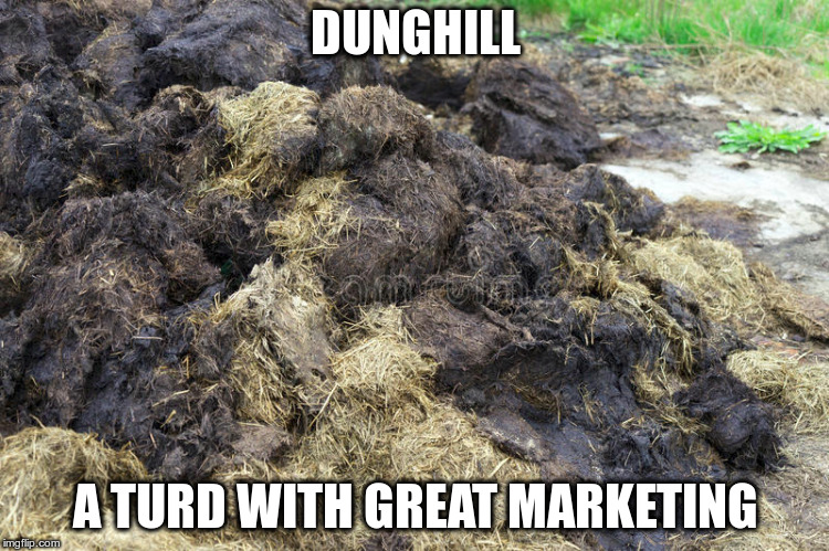 Socialism be like a | DUNGHILL; A TURD WITH GREAT MARKETING | image tagged in dunghill,socialism | made w/ Imgflip meme maker
