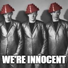 WE'RE INNOCENT | made w/ Imgflip meme maker