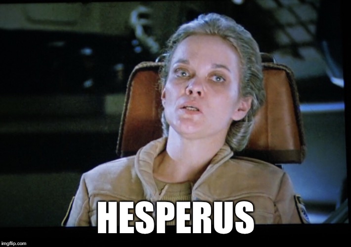 HESPERUS | image tagged in hesperus | made w/ Imgflip meme maker
