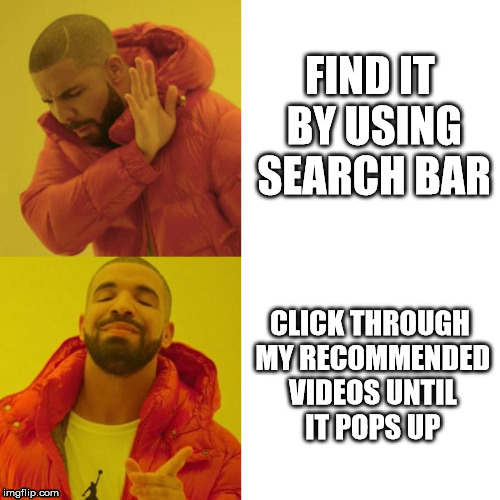 Drake Blank | FIND IT BY USING SEARCH BAR; CLICK THROUGH MY RECOMMENDED VIDEOS UNTIL IT POPS UP | image tagged in drake blank | made w/ Imgflip meme maker