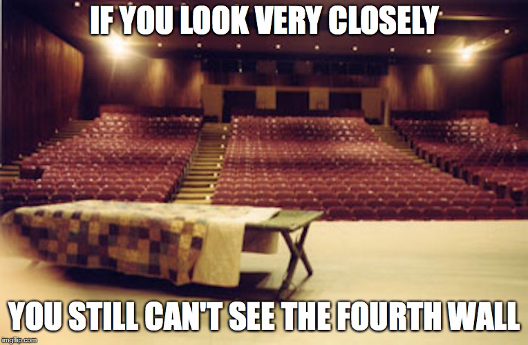 Fourth Wall in a Theater | IF YOU LOOK VERY CLOSELY; YOU STILL CAN'T SEE THE FOURTH WALL | image tagged in theater,fourth wall,memes | made w/ Imgflip meme maker