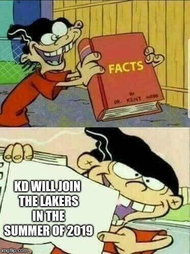 Double d facts book  | KD WILL JOIN THE LAKERS IN THE SUMMER OF 2019 | image tagged in double d facts book | made w/ Imgflip meme maker