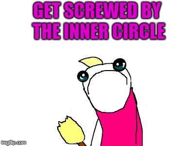 GET SCREWED BY THE INNER CIRCLE | made w/ Imgflip meme maker