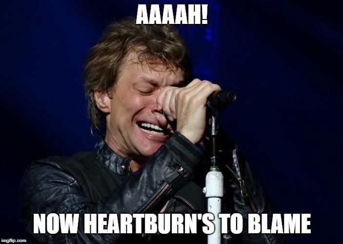 AAAAH! NOW HEARTBURN'S TO BLAME | made w/ Imgflip meme maker