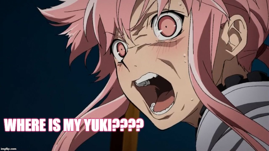 When An Anime's Subs Are Too Fast | WHERE IS MY YUKI???? | image tagged in when an anime's subs are too fast | made w/ Imgflip meme maker