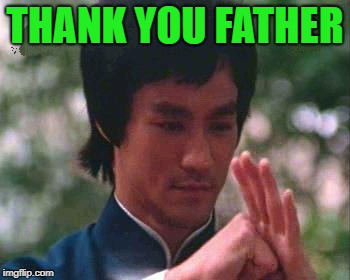 THANK YOU FATHER | made w/ Imgflip meme maker