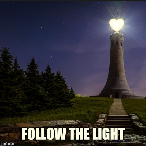 Love Lighthouse | FOLLOW THE LIGHT | image tagged in love lighthouse | made w/ Imgflip meme maker