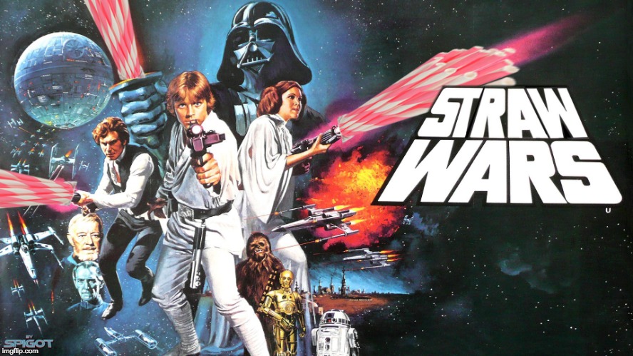 Straw Wars | image tagged in star wars,straws,california | made w/ Imgflip meme maker