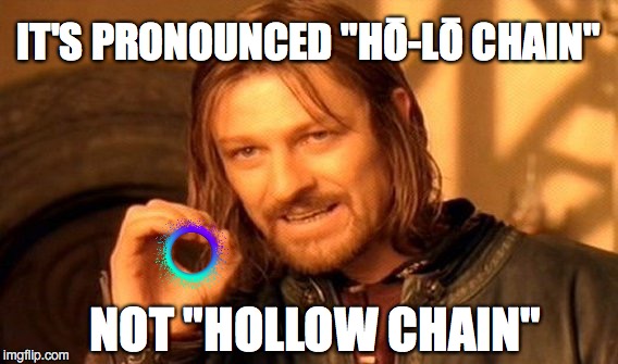 One Does Not Simply Meme | IT'S PRONOUNCED "HŌ-LŌ CHAIN"; NOT "HOLLOW CHAIN" | image tagged in memes,one does not simply | made w/ Imgflip meme maker