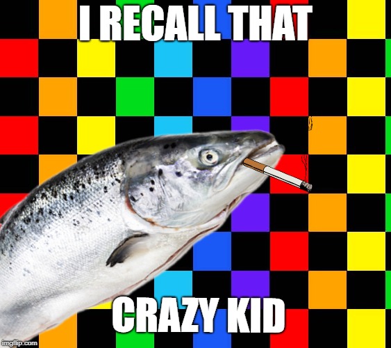 I RECALL THAT CRAZY KID | made w/ Imgflip meme maker