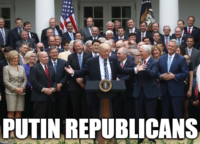 Putin Republicans | PUTIN REPUBLICANS | image tagged in putin,republicans,trump,russia elected trump | made w/ Imgflip meme maker