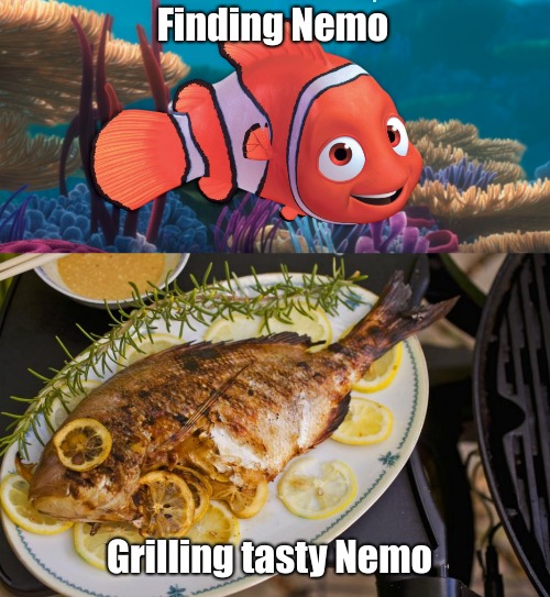 Nemo and Char.....col | Finding Nemo; Grilling tasty Nemo | image tagged in finding nemo,nemo,fish,disney,tartar sauce | made w/ Imgflip meme maker