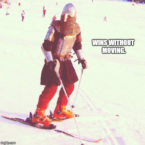 Romantic skiing | WINS WITHOUT MOVING. | image tagged in romantic skiing | made w/ Imgflip meme maker