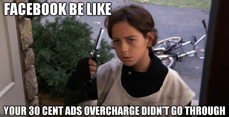 FACEBOOK BE LIKE; YOUR 30 CENT ADS OVERCHARGE DIDN'T GO THROUGH | image tagged in facebook,two dollars,overcharge | made w/ Imgflip meme maker