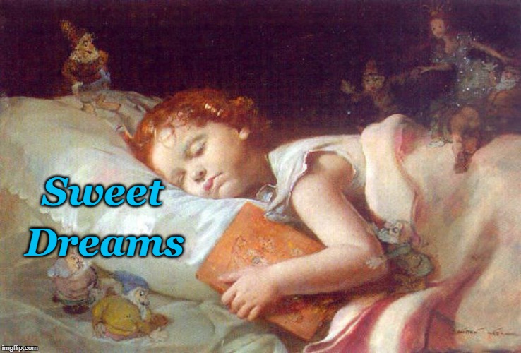 Dreamland | Sweet; Dreams | image tagged in lullaby,sweet dreams,nap,storybook,sleep | made w/ Imgflip meme maker