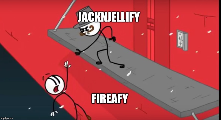 Fleeing the complex - betrayed | JACKNJELLIFY; FIREAFY | image tagged in fleeing the complex - betrayed | made w/ Imgflip meme maker