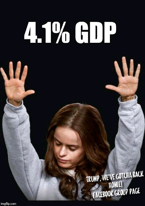 4.1 Percent, Hallelujah ! | image tagged in donald trump,gdp,41,meme,orange is the new black | made w/ Imgflip meme maker