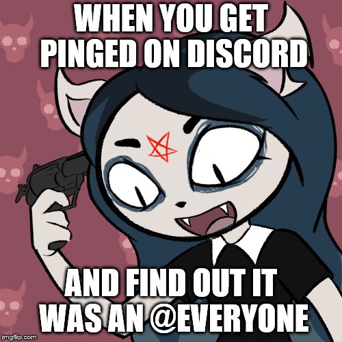 When you Get Pinged on Discord | WHEN YOU GET PINGED ON DISCORD; AND FIND OUT IT WAS AN @EVERYONE | image tagged in gun,claire,suicide,bad meme,discord | made w/ Imgflip meme maker