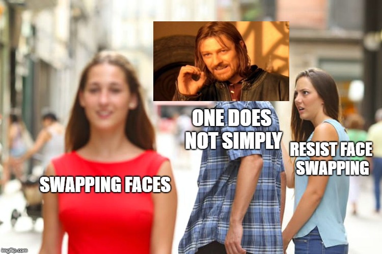 Distracted Boyfriend Meme | SWAPPING FACES ONE DOES NOT SIMPLY RESIST FACE SWAPPING | image tagged in memes,distracted boyfriend | made w/ Imgflip meme maker