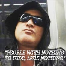 "PEOPLE WITH NOTHING TO HIDE, HIDE NOTHING" | image tagged in inspirational quote | made w/ Imgflip meme maker