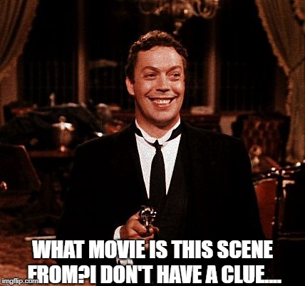 Superior Wadsworth |  WHAT MOVIE IS THIS SCENE FROM?I DON'T HAVE A CLUE.... | image tagged in memes,superior wadsworth | made w/ Imgflip meme maker