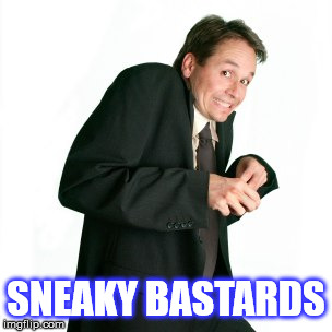 SNEAKY BASTARDS | made w/ Imgflip meme maker