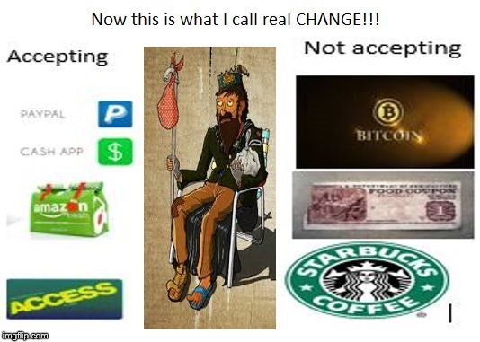 Thanks for the change | image tagged in change,paypal,cash,starbucks,amazon,begging | made w/ Imgflip meme maker