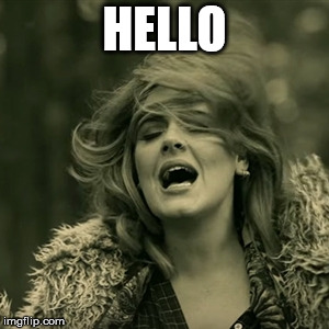adele | HELLO | image tagged in adele | made w/ Imgflip meme maker