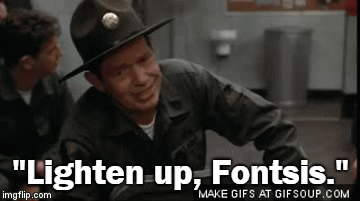 "Lighten up, Fontsis." | image tagged in gifs | made w/ Imgflip video-to-gif maker