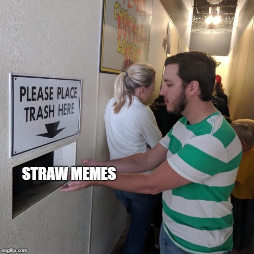 We are supposed to dispose after use, right? | STRAW MEMES | image tagged in straw,straws,plastic straws,trash | made w/ Imgflip meme maker