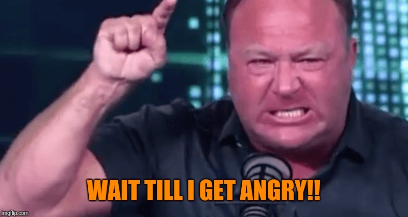 WAIT TILL I GET ANGRY!! | made w/ Imgflip meme maker