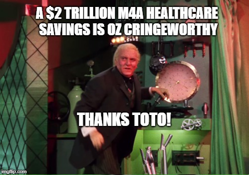 Medicare for All (M4A) | A $2 TRILLION M4A HEALTHCARE SAVINGS IS OZ CRINGEWORTHY; THANKS TOTO! | image tagged in sanders,smart,caring | made w/ Imgflip meme maker