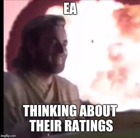 ea be like | EA; THINKING ABOUT THEIR RATINGS | image tagged in electronic arts,obi wan kenobi,star wars prequels | made w/ Imgflip meme maker