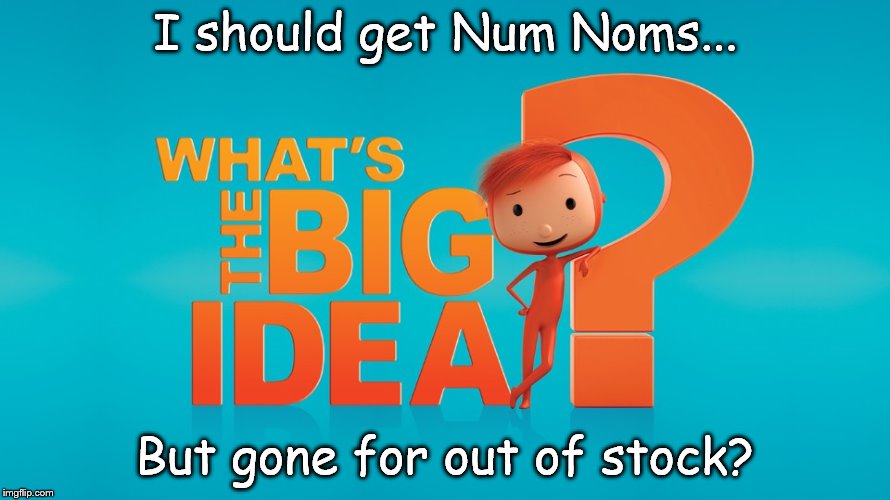 I should get Num Noms... But gone for out of stock? | image tagged in hugo the ocelot | made w/ Imgflip meme maker