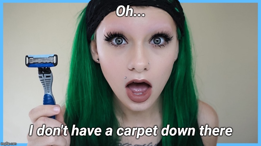 Oh... I don't have a carpet down there | made w/ Imgflip meme maker